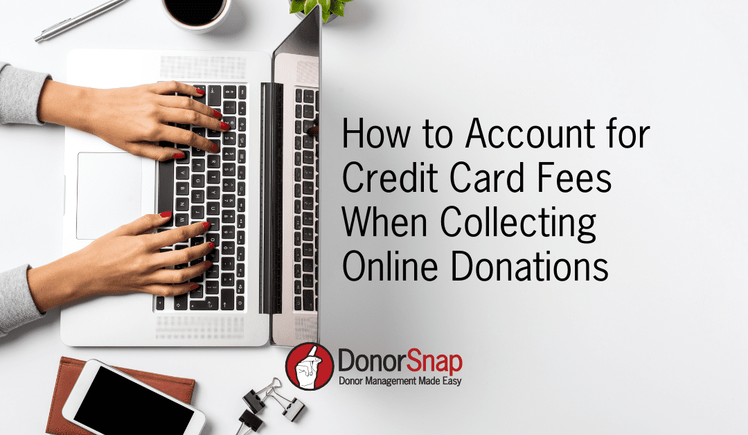 How to Account for Credit Card Fees When Collecting Online Donations
