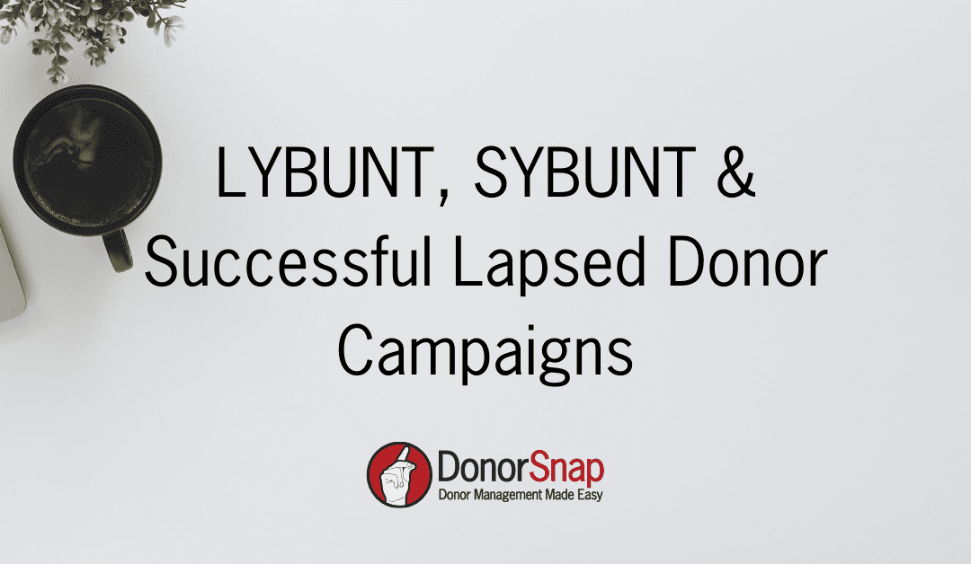 LYBUNT & SYBUNT: 3 Steps to Re-Engage Lapsed Donors