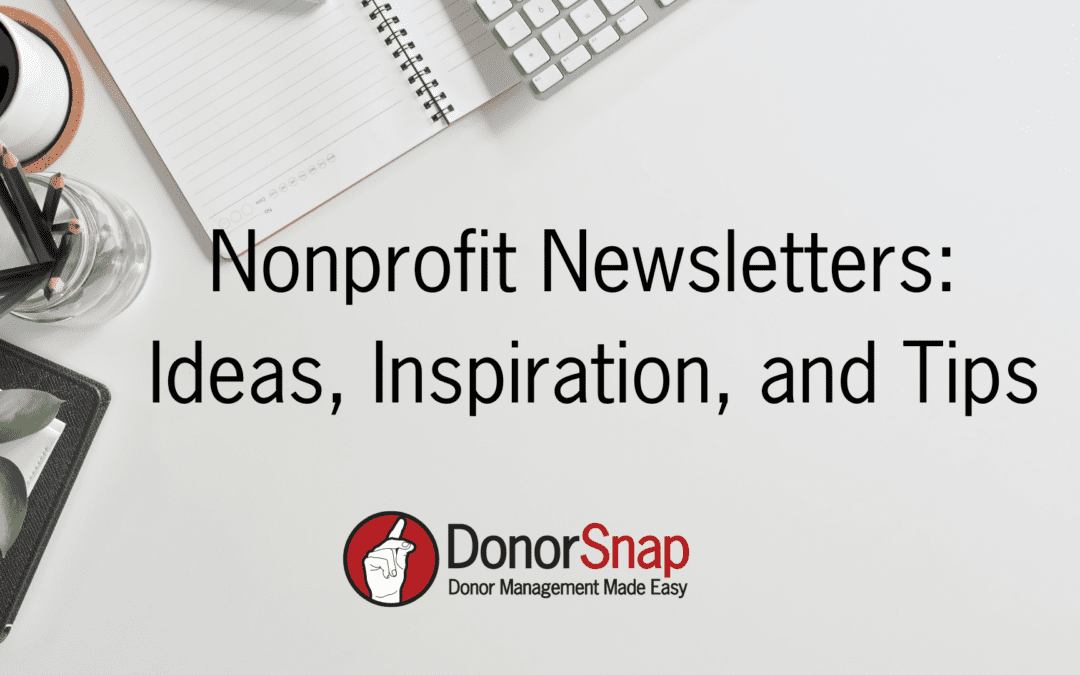 Nonprofit Newsletters: Ideas, Inspiration, and Tips