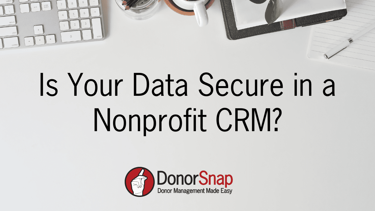 Is your data secure in a nonprofit CRM?