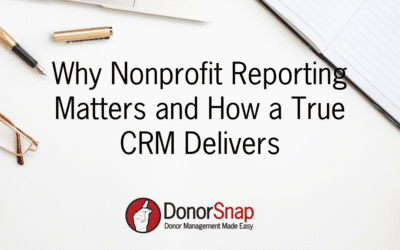 Why Nonprofit Reporting Matters and How a True CRM Delivers