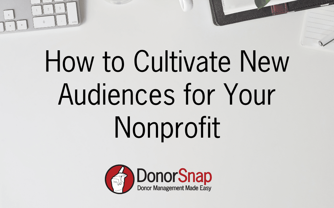 How to Cultivate New Audiences for Your Nonprofit